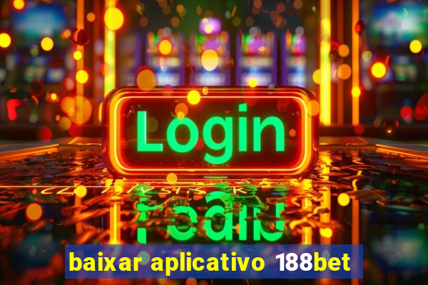 baixar aplicativo 188bet